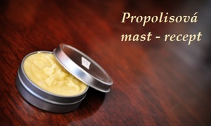 Propolisová mast recept postup návod příprava suroviny ingredience